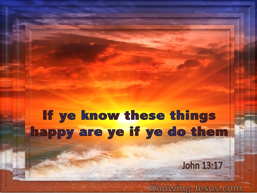 John 13:17 In You Know These Things Happy Are Ye If Ye Do Them (utmost)06:08